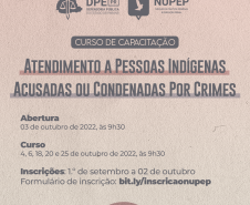 Curso de Capacitação Atendimento a pessoas indígenas acusadas ou condenadas por crimes