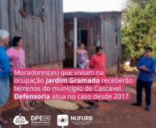 Moradores(as) que viviam na ocupação Jardim Gramado receberão terrenos do município de Cascavel. Defensoria atua no caso desde 2017