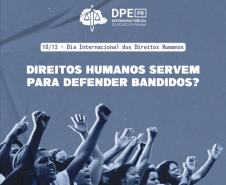 Dia Internacional dos Direitos Humanos Direitos Humanos servem para defender bandidos?