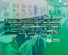 Imagem um pouco desfocada, com tons esverdeados, que mostra diversas mesas de atendimento. Em cima está escrito “Mutirão Concilia Paraná em Cambé promove dezenas de atendimentos e conciliações na área de Família nesta quinta-feira (24/08)”. Abaixo do título está o logotipo da Defensoria.