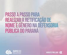 Passo a passo para realizar a retificação de gênero na Defensoria Pública do Paraná
