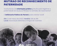 DPE-PR realiza nova etapa do Mutirão de Reconhecimento de Paternidade