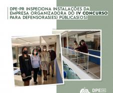 DPE-PR inspeciona instalações da empresa organizadora do IV Concurso para Defensoras(es) Públicas(os).
