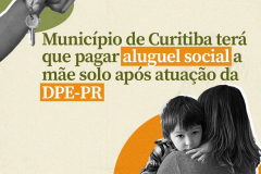 Município de Curitiba terá que pagar aluguel social a mãe solo após atuação da DPE-PR