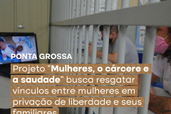 Projeto “Mulheres, o cárcere e a saudade” busca resgatar vínculos entre mulheres em privação de liberdade e seus familiares