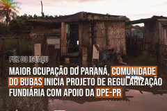 Acordo que garantiu direitos aos moradores ocupação Bubas teve trabalho permanente da Defensoria