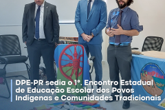 DPE-PR sedia o I Encontro Estadual de Educação Escolar dos Povos Indígenas e Comunidades Tradicionais