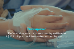 Guarapuava Defensoria garante acesso a dispositivo de R$ 122 mil para adolescente com epilepsia rara