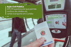 DPE-PR questiona lei que permite confisco de créditos do cartão-transporte em Curitiba