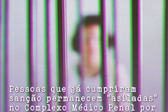 Pessoas que já cumpriram sanção permanecem “asiladas” na unidade penal por falta de um local para morar  