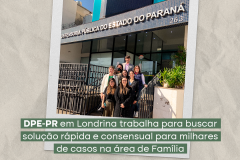 DPE-PR em Londrina trabalha para buscar solução rápida e consensual para milhares de casos na área de Família