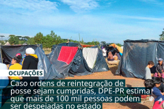 Caso ordens de reintegração de posse sejam cumpridas, DPE-PR estima que mais de 100 mil pessoas podem ser despejadas no estado