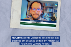 NUCIDH aborda violações aos direitos das pessoas em situação de rua em Audiência Pública na Câmara Federal