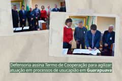 Defensoria assina Termo de Cooperação para agilizar atuação em processos de usucapião em Guarapuava