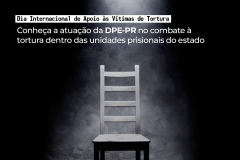 Conheça a atuação da DPE-PR no combate à tortura dentro das unidades prisionais do estado