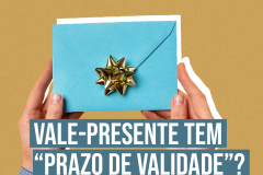 Vale-presente tem "prazo de validade"?