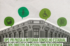DPE-PR passa a integrar Conselho Estadual dos Direitos da Pessoa com Deficiência