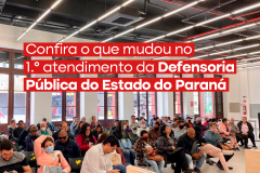 Confira o que mudou no primeiro atendimento da Defensoria Pública do Estado do Paraná