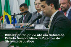 DPE-PR participa de ato em defesa da democracia e do sistema de justiça na Universidade Federal do Paraná