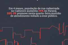 Em 4 meses, população de rua cadastrada no Cadúnico aumenta 24% no Paraná. DPE-PR promove mutirão de atendimento voltado a esse público