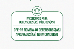 A foto contém um fundo branco e um texto escrito em fonte verde no qual se lê: DPE-PR nomeia 40 defensores(as) aprovados(as) no IV Concurso. 