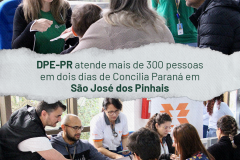 Imagem dividida em duas, onde, a parte de cima, mostra um atendimento da Defensoria Pública durante o mutirão. A parte de baixo da imagem mostra um atendimento da Copel. No meio está a frase "DPE-PR atende mais de 300 pessoas em dois dias de Concilia Paraná em São José dos Pinhais.