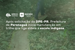 Imagem desfocada de servidora do NUCIDH andando sob tablado de madeira na trilha que liga a aldeia Tekoa Takuaty até a Escola Indígena. Por cima da imagem está a frase "Após solicitação da DPE-PR, Prefeitura de Paranaguá inicia manutenção em trilha que lida aldeia a escola indígena". Em cima da frase, estão os logos da Defensoria Pública do Paraná e do Nucidh.