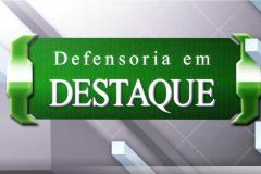 Defensoria em destaque 