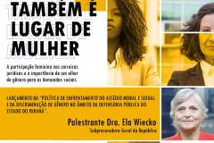 No dia 05 de março, em comemoração ao Dia Internacional da Mulher, o Núcleo de Defesa e Promoção dos Direitos da Mulher (NUDEM) e a Escola da Defensoria Pública do Estado do Paraná (EDEPAR) promoverão o evento “O Direito também é lugar de mulher – a participação feminina nas carreiras jurídicas e a importância de um olhar de gênero para as demandas sociais”. 
