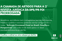 Agora, membras(os), servidoras(es) e estagiárias(os) da Defensoria Pública e público externo têm até o dia 03 de maio para submeter artigos
