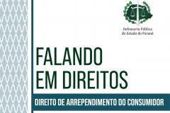 DPE-PR lança cartilha sobre o Direito de Arrependimento do Consumidor.