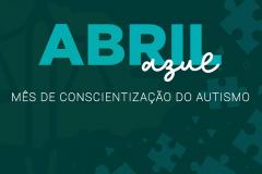 Abril azul: Mês de conscientização do autismo
