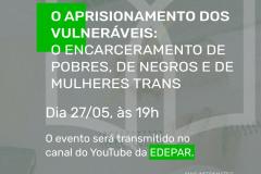 DPE-PR realiza evento para tratar do encarceramento de pobres, negros e mulheres trans.
