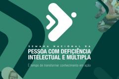 Semana Nacional da Pessoa com Deficiência Intelectual e Múltipla