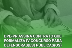 DPE-PR assina contrato que formaliza a realização do IV Concurso para Defensoras(es) Públicas(os)