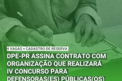 DPE-PR assina contrato com organização que realizará o IV Concurso para Defensoras(es) Públicas(os)