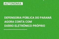 Defensoria Pública do Paraná agora conta com Diário Eletrônico próprio