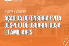 Ação do Setor Cível evita despejo de usuária idosa e familiares.
