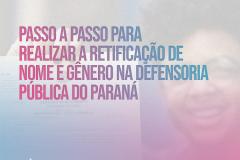 Passo a passo para realizar a retificação de gênero na Defensoria Pública do Paraná