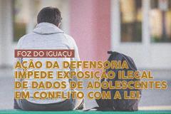 Ação da Defensoria impede exposição ilegal de dados de adolescentes em conflito com a lei.