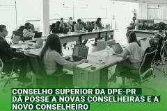 Conselho Superior da DPE-PR dá posse a novas conselheiras e a novo conselheiro