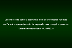 Estimativa ideal de Defensores Públicos no Paraná e o planejamento de expansão