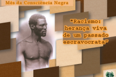 Racismo: herança viva de um passado escravocrata
