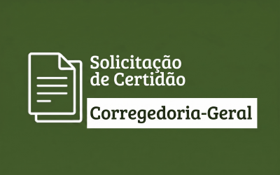 Imagem com fundo verde-musgo escuro. À esquerda, há um ícone branco com o contorno de duas folhas de papel sobrepostas. À direita, lê-se o texto "Solicitação de Certidão" em branco e, logo abaixo, "Corregedoria-Geral" escrito em tom escuro sobre um retângulo branco.