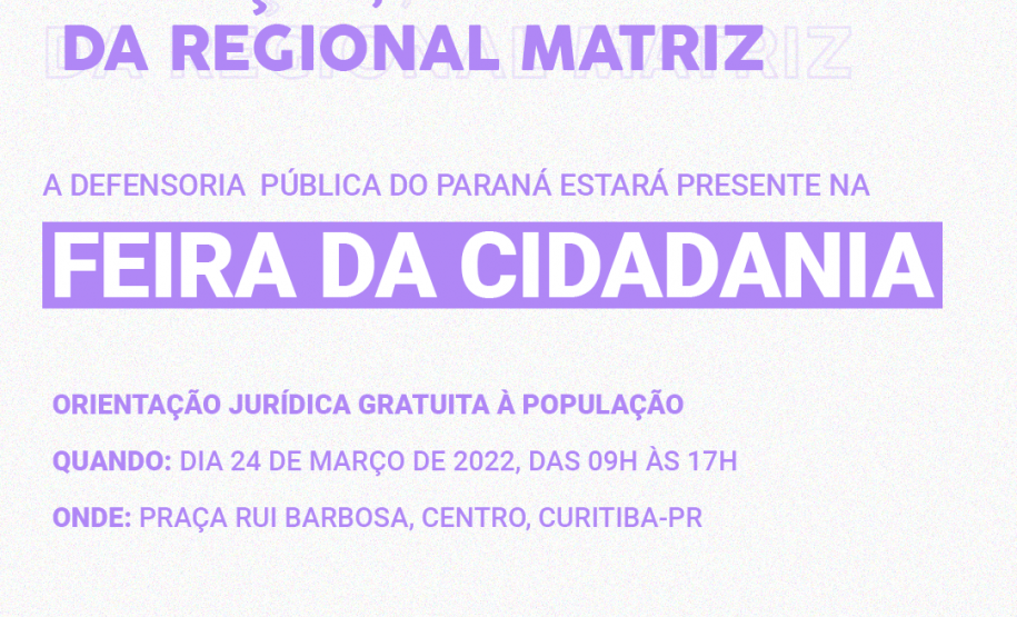 A Defensoria Pública do Estado do Paraná estará presente na Feira da Cidadania da Regional Matriz, que vai acontecer amanhã (24/03), das 9h às 17h, na Praça Rui Barbosa, centro de Curitiba.