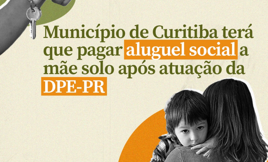 Município de Curitiba terá que pagar aluguel social a mãe solo após atuação da DPE-PR