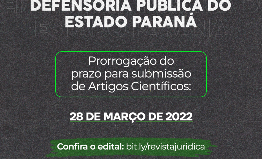 Imagem mostra um texto em que se lê: III Revista Jurídica da Defensoria Pública do Estado do Paraná - Prorrogação do prazo para submissão de Artigo Científico: 20 de março de 2022