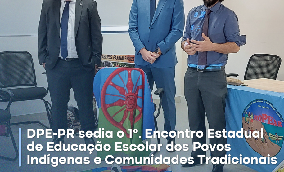 DPE-PR sedia o I Encontro Estadual de Educação Escolar dos Povos Indígenas e Comunidades Tradicionais
