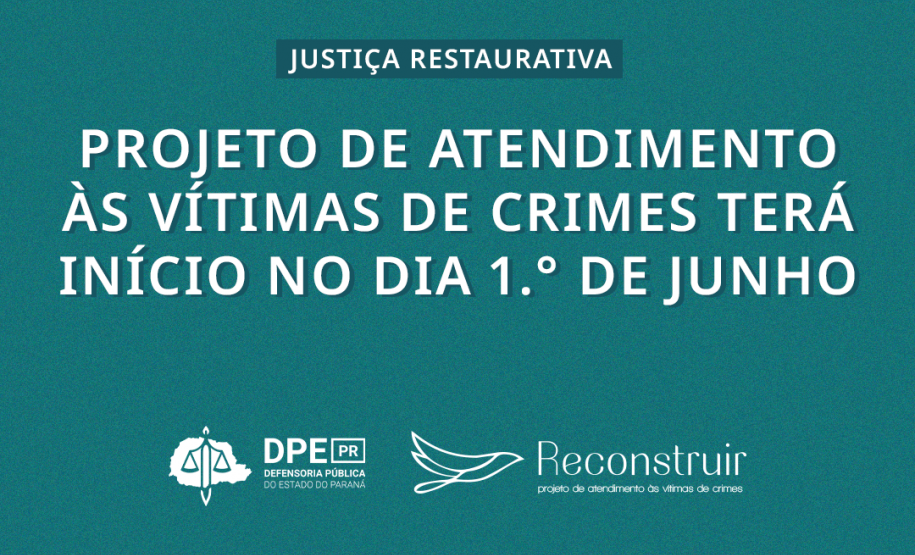 Justiça Restaurativa | Projeto de atendimento às vítimas de crimes terá início no dia 1.° de junho