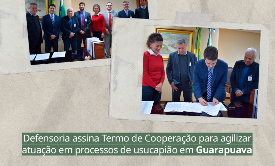 Defensoria assina Termo de Cooperação para agilizar atuação em processos de usucapião em Guarapuava